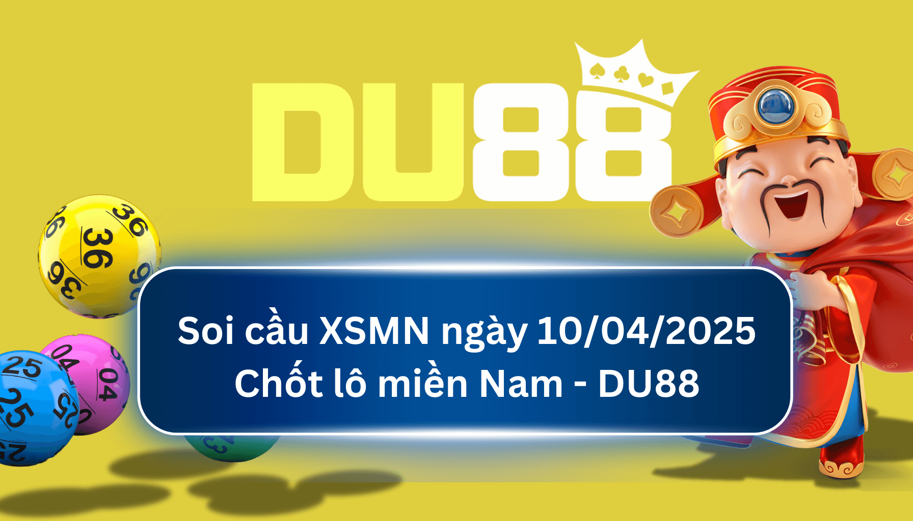 DU88 Soi cầu XSMN ngày 10/04/2025 - Chốt lô miền Nam - DU88