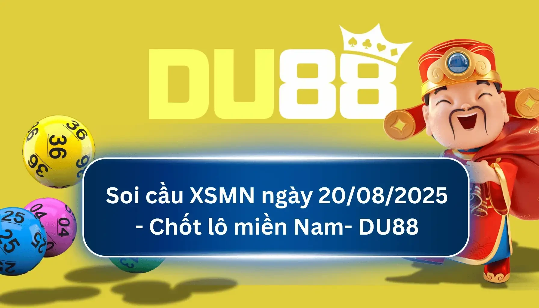 DU88 Soi cầu XSMN ngày 20/08/2025 - Chốt lô miền Nam - DU88